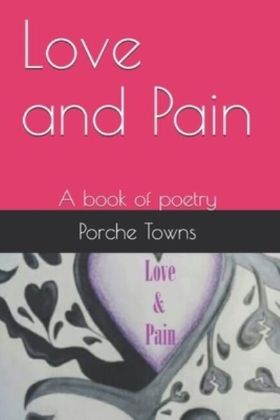 Cover for Porche Towns · Love and Pain (Taschenbuch) (2019)