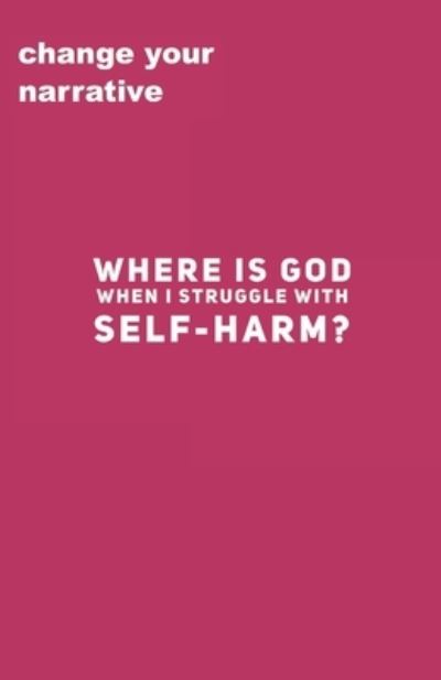 Cover for Cassandra Smith · Where Is God When I Struggle With Self-Harm? (Paperback Book) (2020)