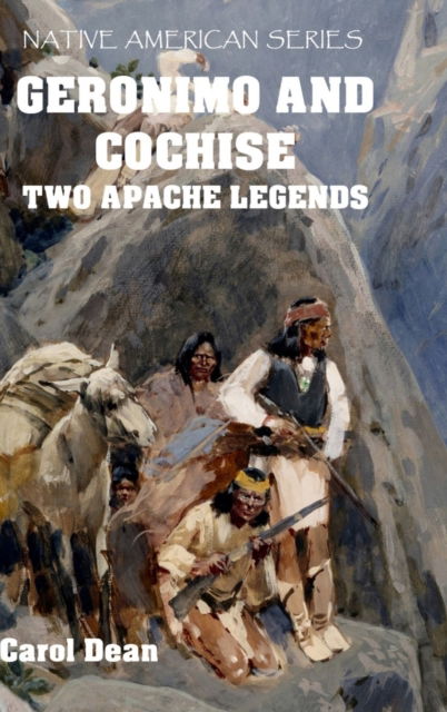 Cover for Carol Dean · Geronimo And Cochise - Two Apache Legends (Hardback) (Innbunden bok) (2020)