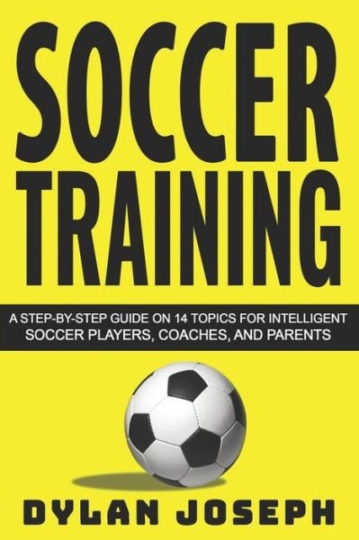 Cover for Dylan Joseph · Soccer Training (Paperback Book) (2018)