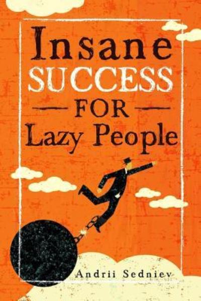 Cover for Andrii Sedniev · Insane Success for Lazy People (Paperback Book) (2018)