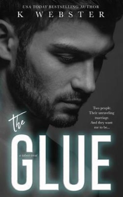 Cover for K Webster · The Glue (Taschenbuch) (2018)
