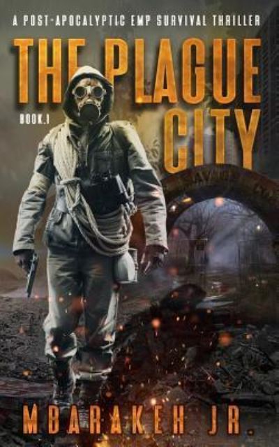 The Plague City - Mbarakeh Jr - Books - Independently Published - 9781726634052 - October 1, 2018