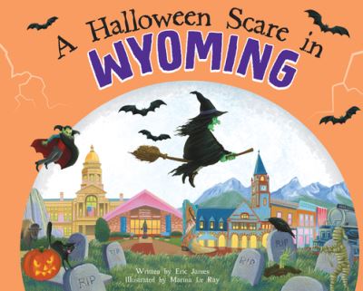 Halloween Scare in Wyoming - Eric James - Kirjat - Sourcebooks, Incorporated - 9781728234052 - sunnuntai 1. elokuuta 2021