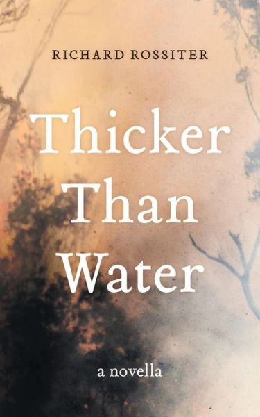 Cover for Richard Rossiter · Thicker Than Water: a Novella (Paperback Book) (2014)
