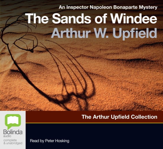 Cover for Arthur W. Upfield · The Sands of Windee: An Inspector Bonaparte Mystery - An Inspector Napoleon Bonaparte Mystery (Audiobook (CD)) [Unabridged edition] (2012)