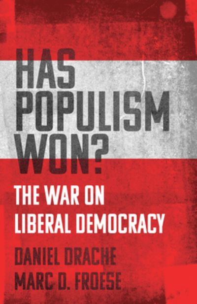 Cover for Daniel Drache · Has Populism Won?: The War on Liberal Democracy (Taschenbuch) (2022)