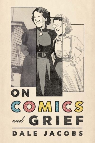 Cover for Dale Jacobs · On Comics and Grief - Crossing Lines (Taschenbuch) (2024)