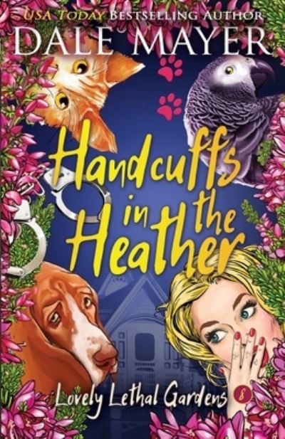 Cover for Dale Mayer · Handcuffs in the Heather - Lovely Lethal Gardens (Paperback Book) (2020)