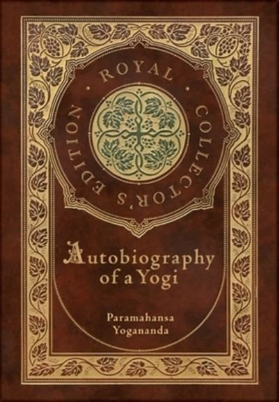 Cover for Paramahansa Yogananda · Autobiography of a Yogi (Royal Collector's Edition) (Annotated) (Case Laminate Hardcover with Jacket) (Gebundenes Buch) [Royal Collector's edition] (2021)