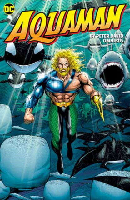 Peter David · Aquaman by Peter David Omnibus (Hardcover Book) (2024)