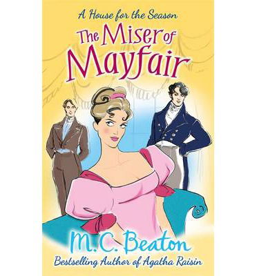 Cover for M.C. Beaton · The Miser of Mayfair - A House for the Season (Paperback Book) (2013)