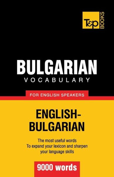 Bulgarian Vocabulary for English Speakers - 9000 Words - Andrey Taranov - Books - T&P Books - 9781780713052 - August 1, 2012