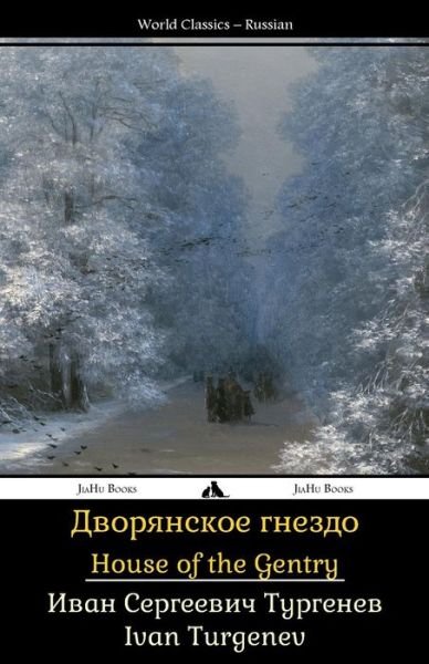 Home of the Gentry: Dvoryanskoye Gnezdo - Ivan Turgenev - Livres - JiaHu Books - 9781784351052 - 19 août 2014