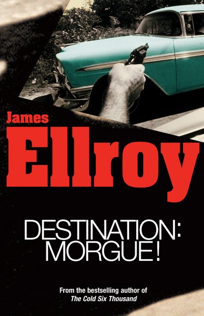 Cover for James Ellroy · Destination: Morgue (Paperback Book) (2017)
