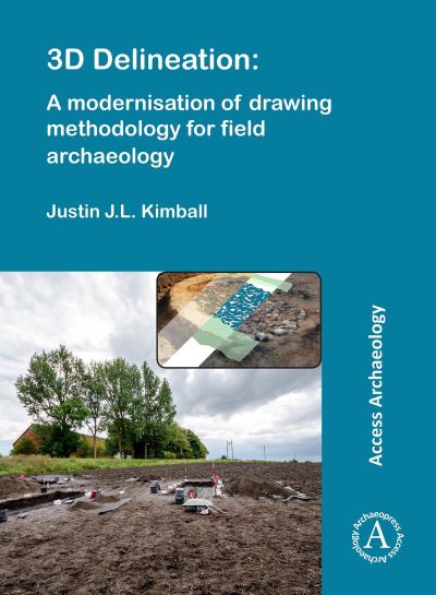 Cover for Justin J.L. Kimball · 3D Delineation: A modernisation of drawing methodology for field archaeology (Paperback Book) (2016)