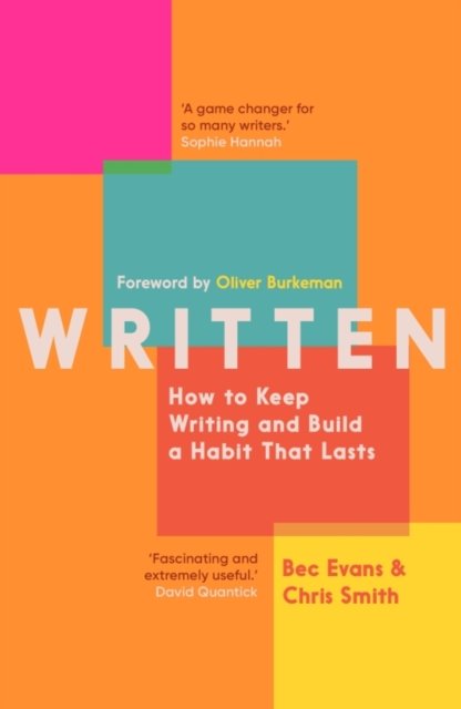 Cover for Bec Evans · Written: How to Keep Writing and Build a Habit That Lasts (Paperback Book) (2024)