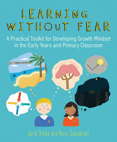 Cover for Julia Stead · Learning without Fear: A practical toolkit for developing growth mindset in the early years and primary classroom (Paperback Book) (2019)