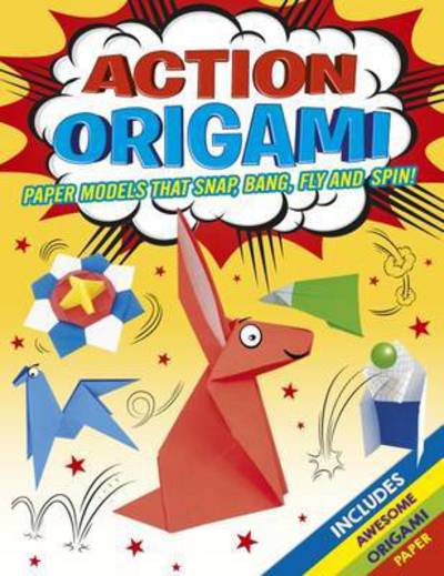 Action Origami Paper Models That Float,Fly, Sna - Joe Fullman - Books - Arcturus Publishing Ltd - 9781785990052 - February 15, 2016