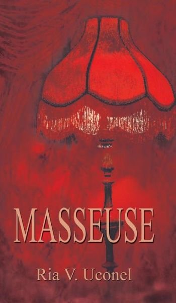 Cover for Ria l V. Ucone · Masseuse: Translated By: Patrick Mallowney (Gebundenes Buch) (2018)