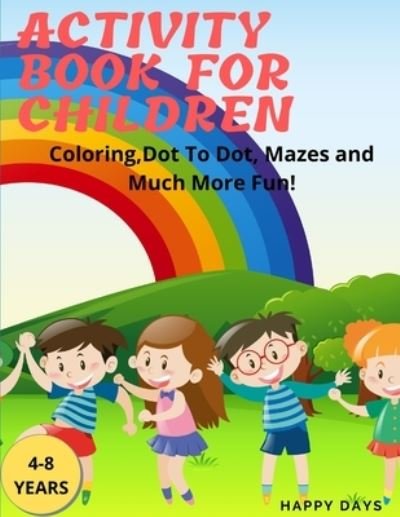 Activity Book for Children - Happy Days - Libros - Charlie Creative Lab - 9781801139052 - 1 de noviembre de 2020