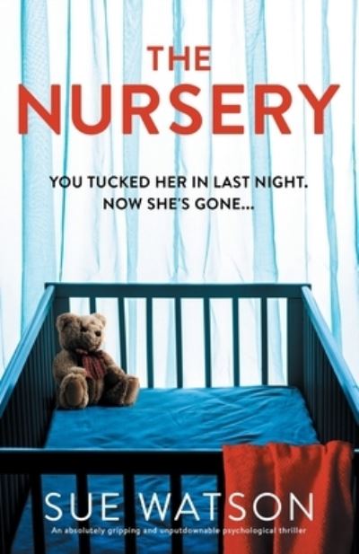 The Nursery: An absolutely gripping and unputdownable psychological thriller - Sue Watson - Books - Bookouture - 9781803148052 - October 20, 2022