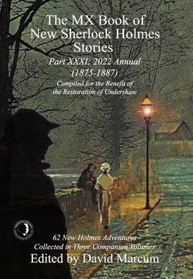 The MX Book of New Sherlock Holmes Stories - Part XXXI: 2022 Annual (1875-1887) - MX Book of New Sherlock Holmes Stories - David Marcum - Books - MX Publishing - 9781804240052 - May 22, 2022