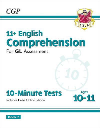 Cover for CGP Books · 11+ GL 10-Minute Tests: English Comprehension - Ages 10-11 Book 2 (N/A) [With Online edition] (2024)