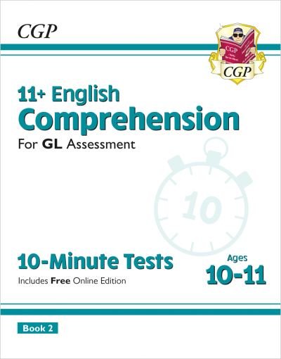 Cover for CGP Books · 11+ GL 10-Minute Tests: English Comprehension - Ages 10-11 Book 2 (with Online Edition) - CGP GL 11+ Ages 10-11 (Paperback Bog) [With Online edition] (2024)