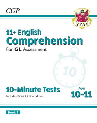 Cover for CGP Books · 11+ GL 10-Minute Tests: English Comprehension - Ages 10-11 Book 2 (Paperback Book) [With Online edition] (2024)