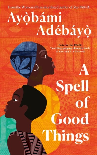 Cover for Ayobami Adebayo · A Spell of Good Things (Paperback Bog) [Export / Airside - Export / Airside / Ireland edition] (2023)