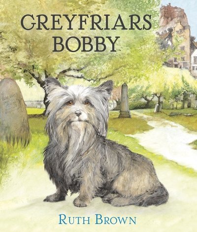 Cover for Ruth Brown · Greyfriars Bobby (Hardcover Book) (2020)