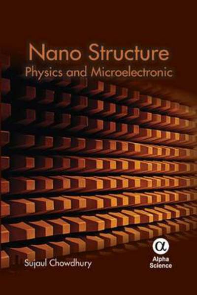 Cover for Sujaul Chowdhury · Nanostructure Physics and Microelectronics (Gebundenes Buch) (2015)