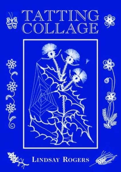 Cover for L Rogers · Tatting Collage (Hardcover Book) (2012)