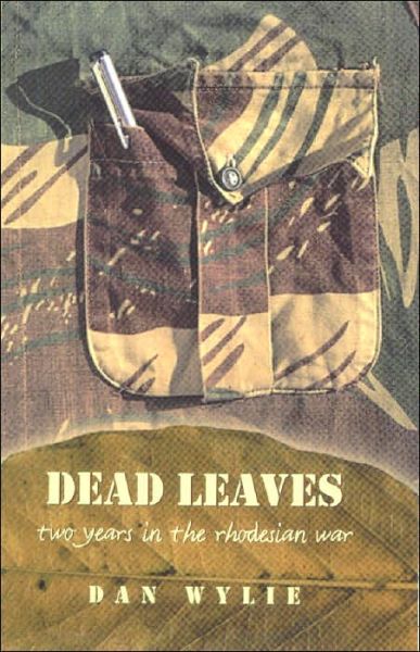 Cover for Dan Wylie · Dead leaves: Two years in the Rhodesian War (Book) (2002)