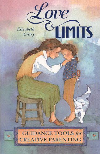 Cover for Elizabeth Crary · Love &amp; Limits: Guidance Tools for Creative Parenting (Hardcover Book) [1st edition] (1994)