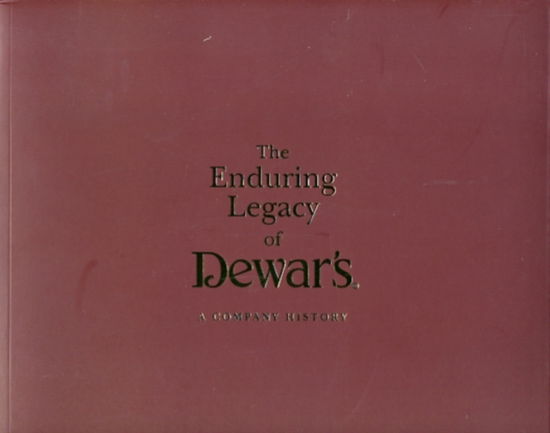 Cover for Ian Buxton · The Enduring Legacy of Dewars: A Company History (Pocketbok) (2010)