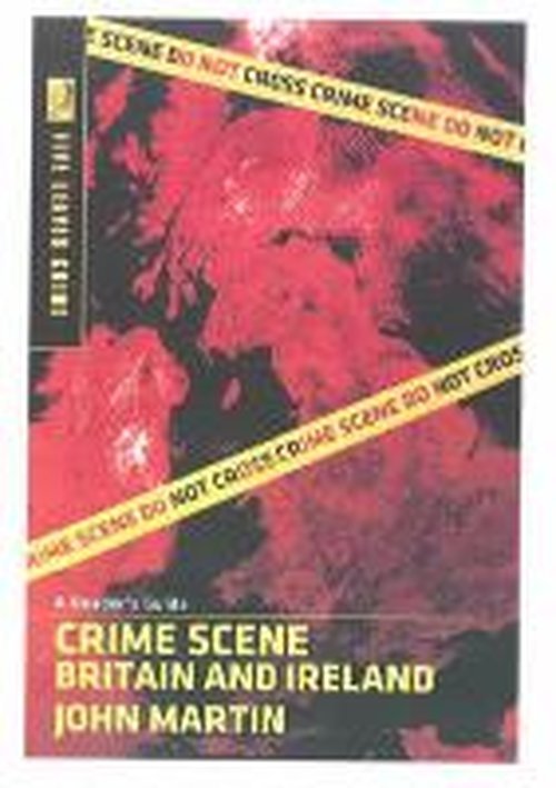 Crime Scene Britain and Ireland: A Reader's Guide - John Martin - Bøger - Five Leaves Publications - 9781910170052 - 1. oktober 2014