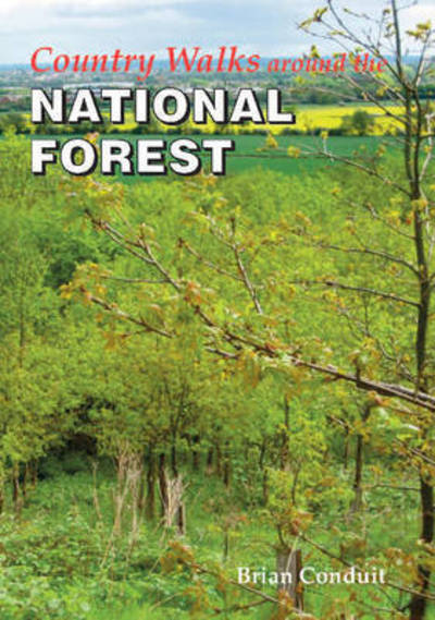 Country Walks Around the National Forest - Brian Conduit - Books - Sigma Press - 9781910758052 - June 30, 2015