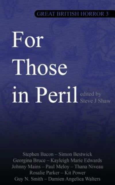 Great British Horror 3: For Those in Peril - Georgina Bruce - Books - Black Shuck Books - 9781913038052 - March 7, 2019