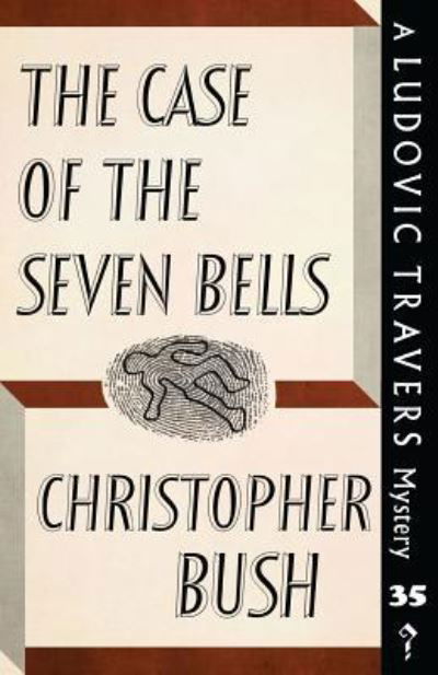 Cover for Christopher Bush · The Case of Seven Bells: A Ludovic Travers Mystery - The Ludovic Travers Mysteries (Paperback Bog) (2019)