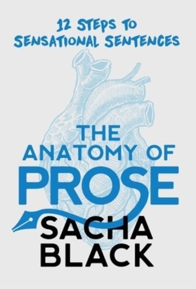 Cover for Sacha Black · The Anatomy of Prose (Hardcover bog) (2020)