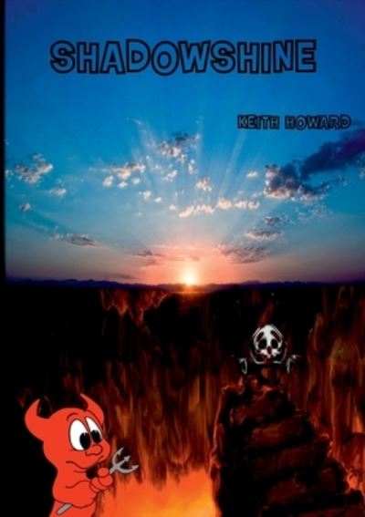 Shadowshine - Keith Howard - Books - TSL Publications - 9781913294052 - August 19, 2019