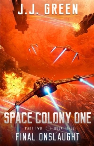 Cover for J J Green · Final Onslaught - Space Colony One, Part Two (Paperback Book) (2019)