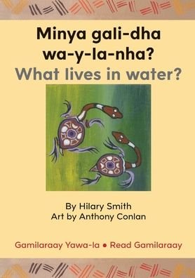 Cover for Hilary Smith · Minya gali-dha wa-y-la-nha?/ What Lives In Water? (Paperback Book) (2019)