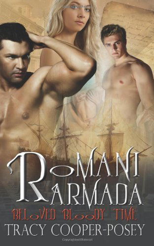 Romani Armada (Beloved Bloody Time) (Volume 3) - Tracy Cooper-posey - Książki - Tracy Cooper-Posey - 9781927901052 - 5 września 2013