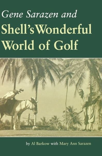 Cover for Al Barkow · Gene Sarazen and Shell's Wonderful World of Golf (Hardcover Book) (2003)
