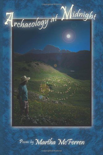 Archaeology at Midnight - Martha Mcferren - Books - Pinyon Publishing - 9781936671052 - October 31, 2011