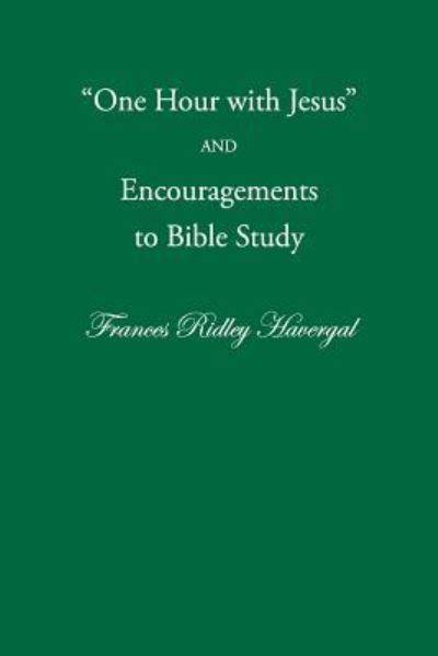 One Hour with Jesus and Encouragements to Bible Study - Stephen Menzies - Kirjat - Havergal Trust - 9781937236052 - perjantai 29. heinäkuuta 2016