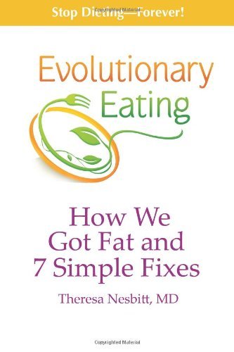 Cover for Theresa Nesbitt · Evolutionary Eating: How We Got Fat &amp; 7 Simple Fixes (Paperback Book) (2013)